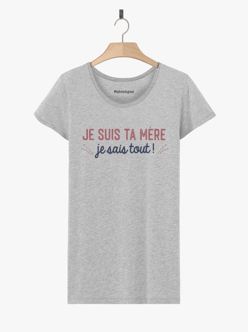 T-shirt Femme - JE SUIS TA MÈRE JE SAIS TOUT - Kiabi T-shirt Femme - JE SUIS TA MÈRE JE SAIS TOUT - Kiabi