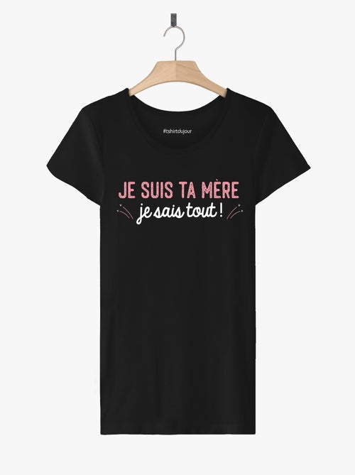 T-shirt Femme - JE SUIS TA MÈRE JE SAIS TOUT - Kiabi T-shirt Femme - JE SUIS TA MÈRE JE SAIS TOUT - Kiabi