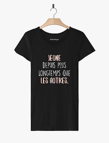 T-shirt Femme - JEUNE DEPUIS PLUS LONGTEMPS ROSE