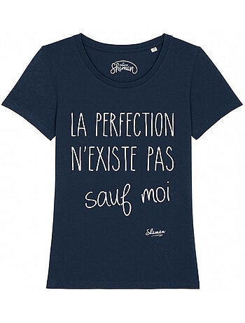 T-shirt Femme - LA PERFECTION N'EXISTE PAS SAUF MOI