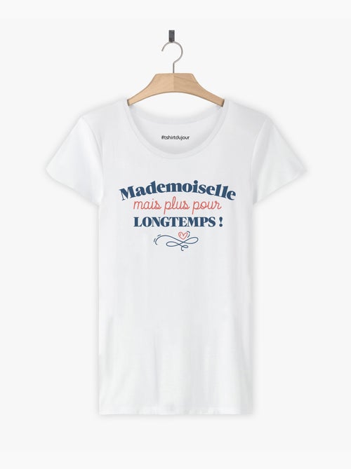 T-shirt Femme - MADEMOISELLE MAIS PLUS POUR LONGTEMPS - Kiabi T-shirt Femme - MADEMOISELLE MAIS PLUS POUR LONGTEMPS - Kiabi