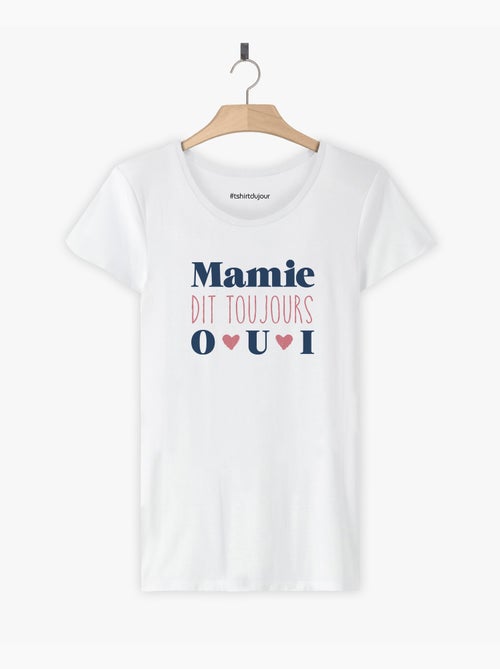 T-shirt Femme - MAMIE DIT TOUJOURS OUI - Kiabi T-shirt Femme - MAMIE DIT TOUJOURS OUI - Kiabi