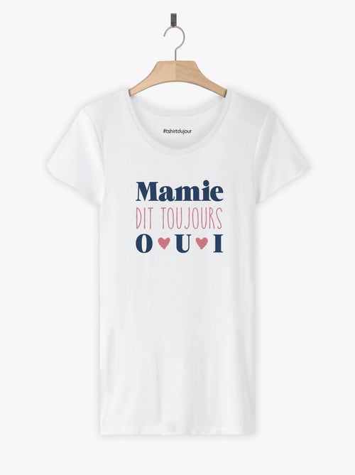 T-shirt Femme - MAMIE DIT TOUJOURS OUI - Kiabi T-shirt Femme - MAMIE DIT TOUJOURS OUI - Kiabi