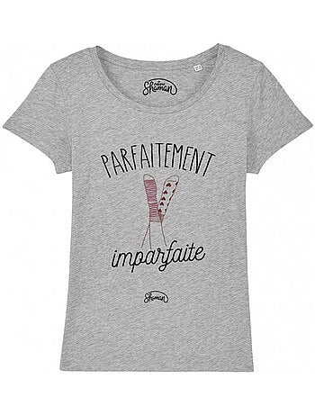 T-shirt Femme - PARFAITEMENT IMPARFAITE