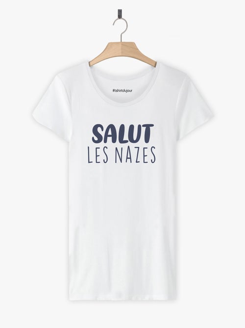 T-shirt Femme - SALUT LES NAZES - Kiabi T-shirt Femme - SALUT LES NAZES - Kiabi