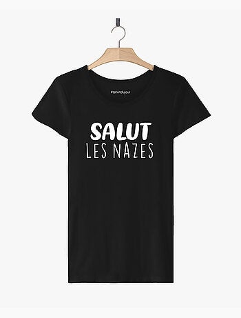 T-shirt Femme - SALUT LES NAZES
