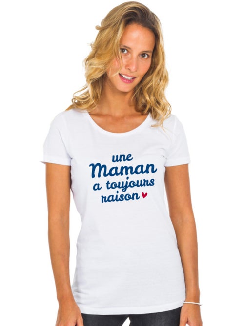 T-shirt Femme - UNE MAMAN A TOUJOURS RAISON WAF - Kiabi