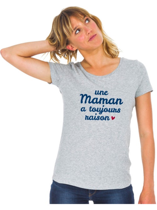 T-shirt Femme - UNE MAMAN A TOUJOURS RAISON WAF - Kiabi