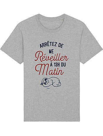 T-shirt Homme - ARRÊTEZ DE ME RÉVEILLER À 13H DU MATIN