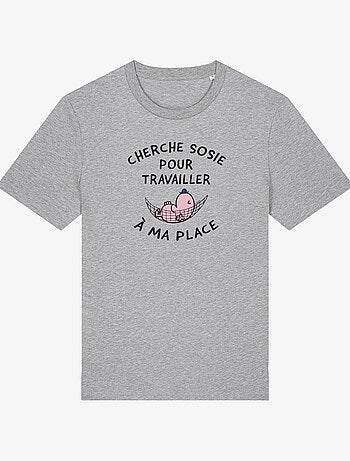 T-shirt Homme - CHERCHE SOSIE POUR TRAVAILLER A MA PLACE