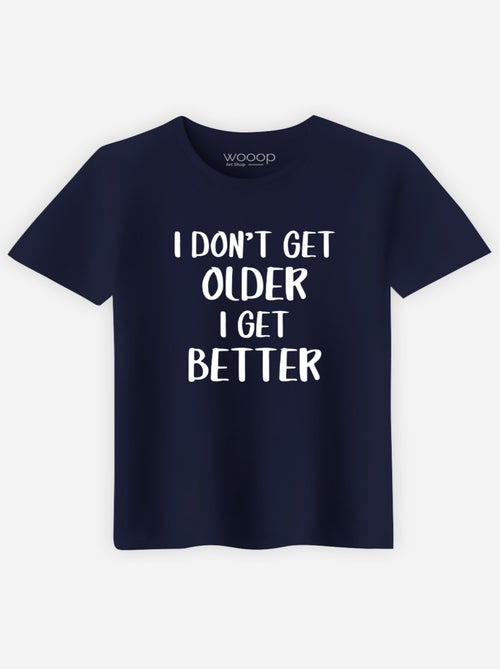 T-shirt Homme - I DON'T GET OLDER I GET BETTER - Kiabi T-shirt Homme - I DON'T GET OLDER I GET BETTER - Kiabi
