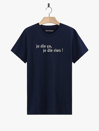 T-shirt Homme - JE DIS CA JE DIS RIEN