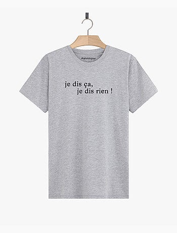T-shirt Homme - JE DIS CA JE DIS RIEN