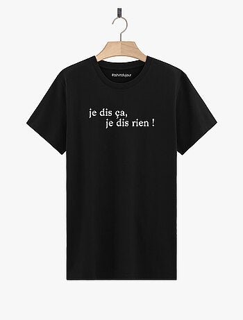 T-shirt Homme - JE DIS CA JE DIS RIEN