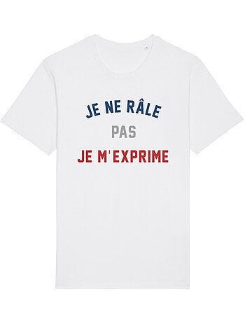 T-shirt Homme - JE NE RÂLE PAS JE M'EXPRIME