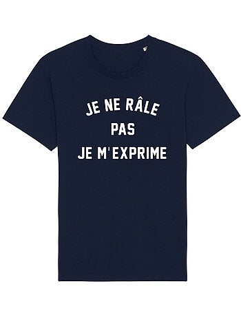 T-shirt Homme - JE NE RÂLE PAS JE M'EXPRIME