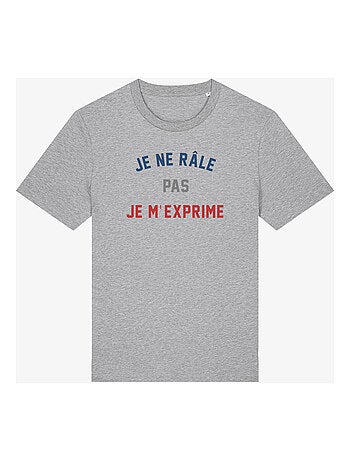 T-shirt Homme - JE NE RÂLE PAS JE M'EXPRIME