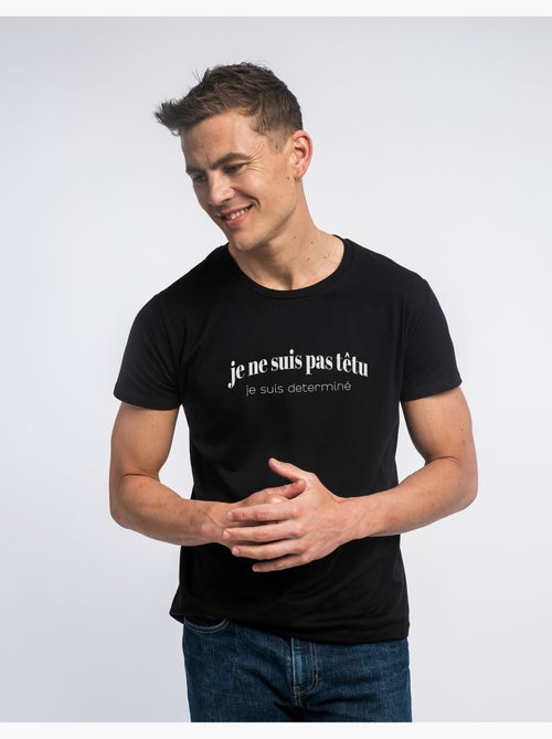 T-shirt Homme - JE NE SUIS PAS TÊTU JE SUIS DETERMINÉ - Kiabi