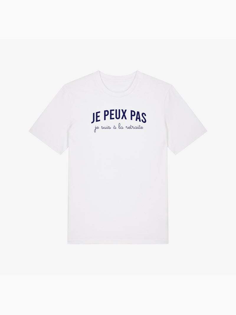 T-shirt Homme - JE PEUX PAS JE SUIS À LA RETRAITE Blanc - Kiabi