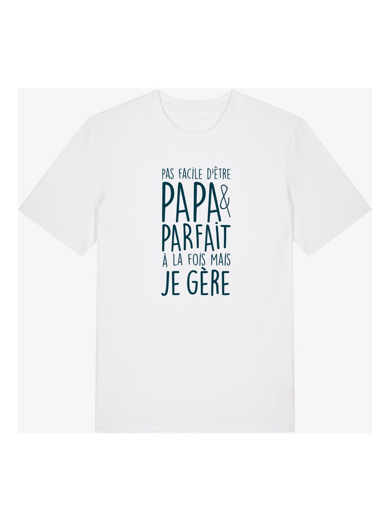 T-shirt Homme - PAS FACILE D'ÊTRE PAPA ET PARFAIT À LA FOIS MAIS JE GÈRE Blanc - Kiabi