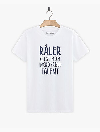 T-shirt Homme - RALER C'EST MON INCROYABLE TALENT