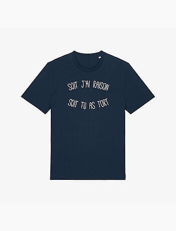 T-shirt Homme - SOIT J'AI RAISON SOIT TU AS TORT