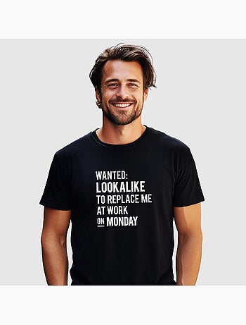 T-shirt Homme - WANTED LOOKALIKE TO REPLACE ME AT WORK