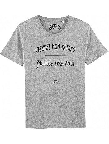 T-shirt Man - EXCUSEZ MON RETARD J'VOULAIS PAS VENIR