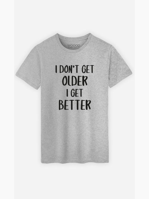 T-shirt Man - I DON'T GET OLDER I GET BETTER - Kiabi T-shirt Man - I DON'T GET OLDER I GET BETTER - Kiabi