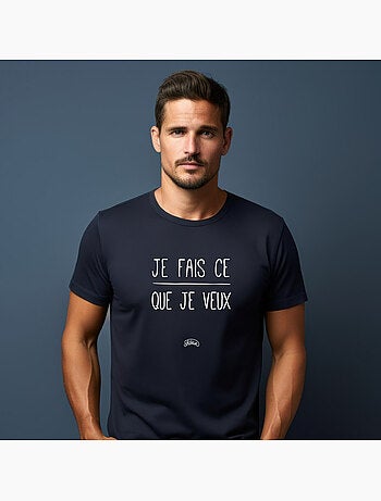 T-shirt Man - JE FAIS CE QUE JE VEUX