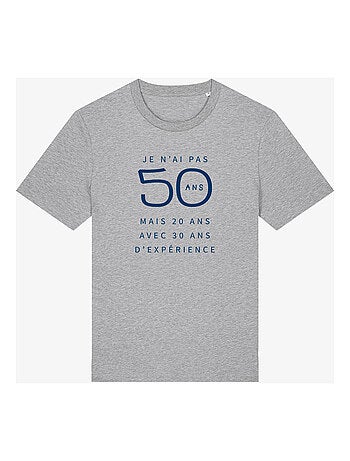 T-shirt Man - JE N'AI PAS 50 ANS MAIS 20 ANS AVEC 30 ANS D'EXPERIENCE WAF