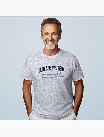 T-shirt Man - JE NE SUIS PAS VIEUX, JE SUIS JEUNE DEPUIS PLUS LONGTEMPS QUE LES AUTRES