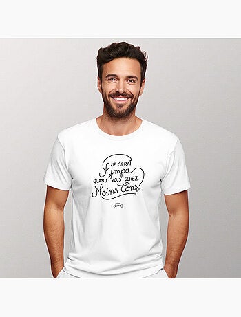 T-shirt Man - JE SERAI SYMPA QUAND VOUS SEREZ MOINS CON
