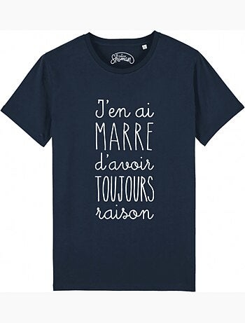 T-shirt Man - J'EN AI MARRE D'AVOIR TOUJOURS RAISON