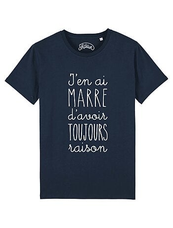 T-shirt Man - J'EN AI MARRE D'AVOIR TOUJOURS RAISON
