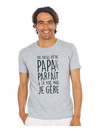 T-shirt Man - PAS FACILE D'ÊTRE PAPA ET PARFAIT À LA FOIS MAIS JE GÈRE