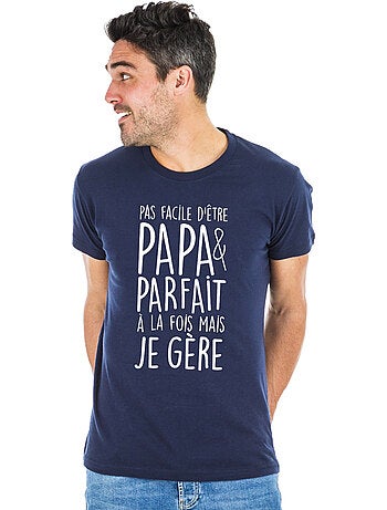 T-shirt Man - PAS FACILE D'ÊTRE PAPA ET PARFAIT À LA FOIS MAIS JE GÈRE