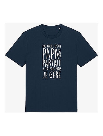 T-shirt Man - PAS FACILE D'ÊTRE PAPA ET PARFAIT À LA FOIS MAIS JE GÈRE