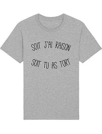 T-shirt Man - SOIT J'AI RAISON SOIT TU AS TORT