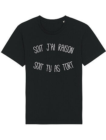 T-shirt Man - SOIT J'AI RAISON SOIT TU AS TORT