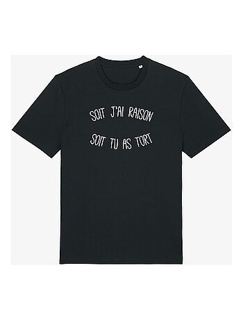 T-shirt Man - SOIT J'AI RAISON SOIT TU AS TORT