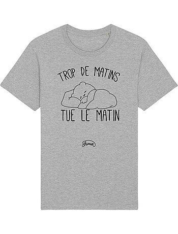 T-shirt Man - TROP DE MATINS TUE LE MATIN