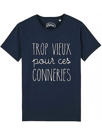 T-shirt Man - TROP VIEUX POUR CES CONNERIES
