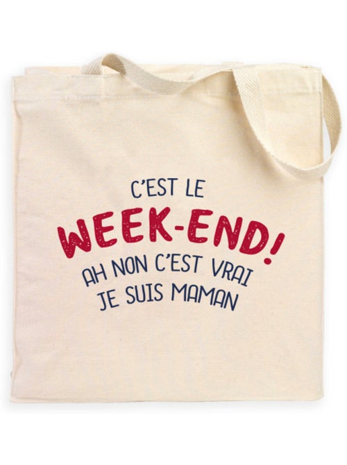 Totebag C'EST LE WEEK END ! AH NON C'EST VRAI JE SUIS MAMAN 2 WAF - Kiabi Totebag C'EST LE WEEK END ! AH NON C'EST VRAI JE SUIS MAMAN 2 WAF - Kiabi