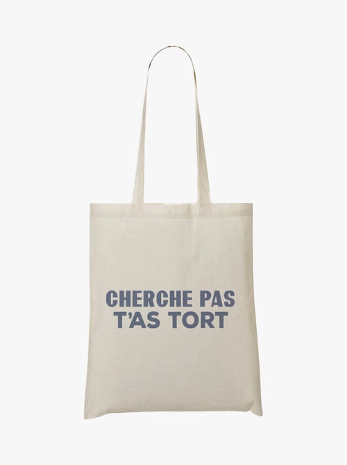 Totebag CHERCHE PAS T'AS TORT - Kiabi Totebag CHERCHE PAS T'AS TORT - Kiabi