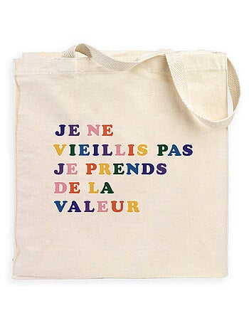Totebag JE NE VIEILLIS PAS JE PRENDS DE LA VALEUR COLORE