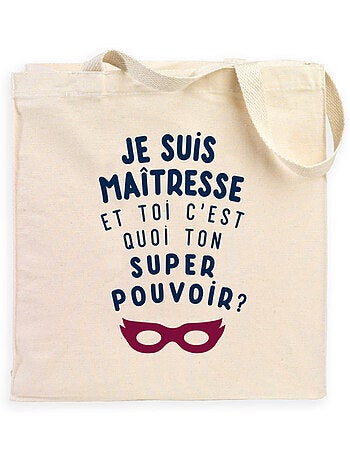 Totebag JE SUIS MAÎTRESSE ET TOI C'EST QUOI TON SUPER POUVOIR ?