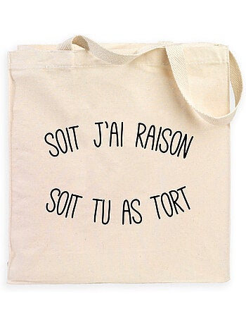 Totebag SOIT J'AI RAISON SOIT TU AS TORT