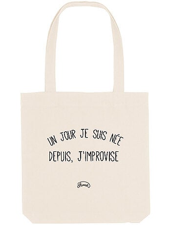 Totebag UN JOUR JE SUIS NÉE DEPUIS, J'IMPROVISE