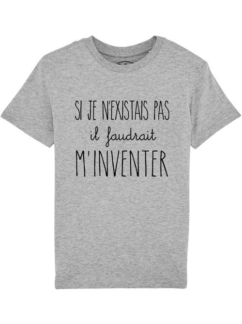 Tshirt Enfant SI JE N'EXISTAIS PAS IL FAUDRAIT M'INVENTER - Kiabi